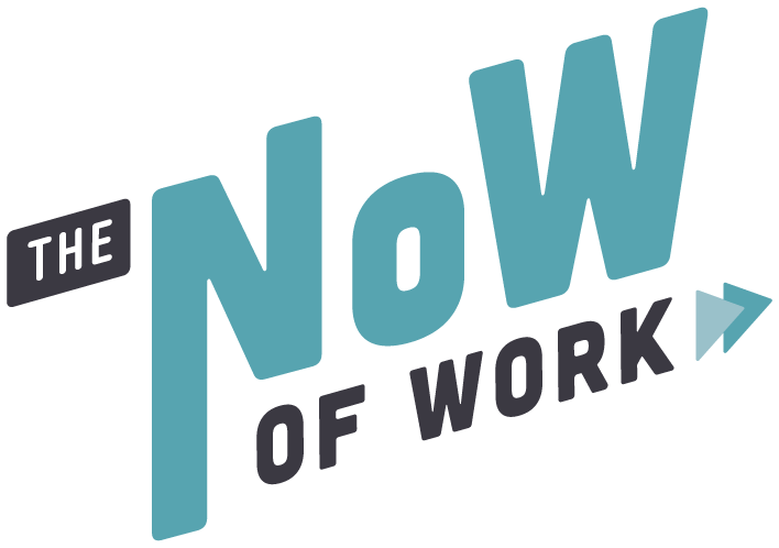 The NoW of Work